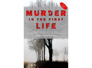 9783752993868 - Murder in the first life - Dirk Lützelberger Kartoniert (TB)