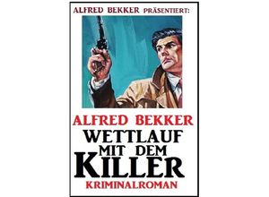 9783752994094 - Wettlauf mit dem Killer Kriminalroman - Alfred Bekker Kartoniert (TB)