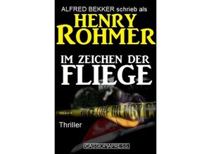 9783752994117 - Im Zeichen der Fliege Thriller - Alfred Bekker Henry Rohmer Kartoniert (TB)