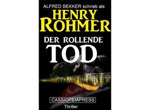 9783752994131 - Der rollende Tod Thriller - Alfred Bekker Henry Rohmer Kartoniert (TB)