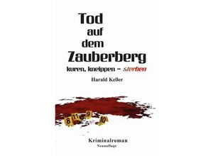 9783752995992 - Tod auf dem Zauberberg - kuren kneippen  sterben - Harald Keller Kartoniert (TB)