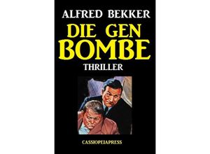 9783752996449 - Die Gen-Bombe Thriller - Alfred Bekker Kartoniert (TB)