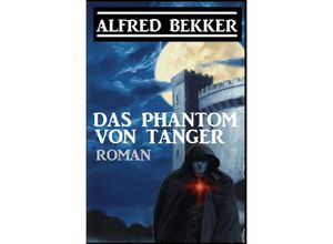 9783752997347 - Das Phantom von Tanger - Alfred Bekker Kartoniert (TB)