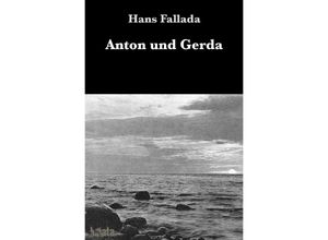 9783752998412 - Anton und Gerda - Hans Fallada Kartoniert (TB)