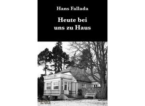 9783752999440 - Heute bei uns zu Haus - Hans Fallada Kartoniert (TB)