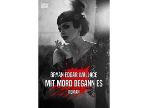 9783753100159 - MIT MORD BEGANN ES - Bryan Edgar Wallace Kartoniert (TB)