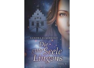 9783753101545 - Die gute Seele Lingens - Sandra Eckervogt Kartoniert (TB)