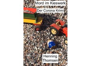 9783753104041 - Mord im Kieswerk - Henning Thomsen Kartoniert (TB)