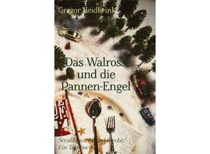 9783753104515 - Das Walross und die Pannen-Engel - Gregor Heidbrink Kartoniert (TB)