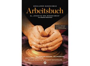 9783753107899 - Säkularer Buddhismus ein Arbeitsbuch zu Stephen Batchelors Jenseits des Buddhismus - Winton Higgins Kartoniert (TB)