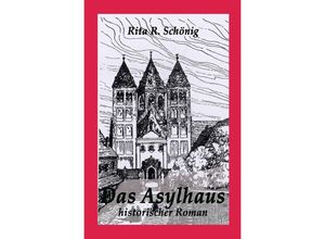 9783753113951 - Das Asylhaus - Rita Renate Schönig Kartoniert (TB)