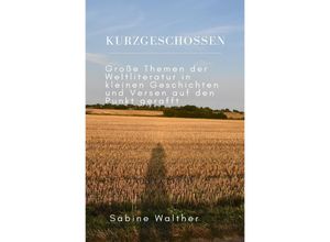 9783753114552 - Kurzgeschossen - Sabine Walther Kartoniert (TB)