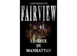 9783753119397 - FAIRVIEW - Einsatz in Manhattan - Lars Hermanns Kartoniert (TB)