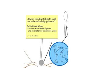 9783753120331 - Haben Sie den Rollstuhl auch mal unbeaufsichtigt gelassen? - Laura Chrobok Kartoniert (TB)