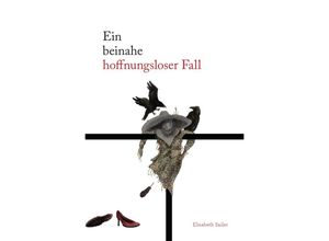 9783753121406 - Ein beinahe hoffnungsloser Fall - Elisabeth Sailer Kartoniert (TB)