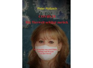 9783753122724 - COVID-19 Die Tierwelt schlägt zurück - Peter Roitzsch Kartoniert (TB)