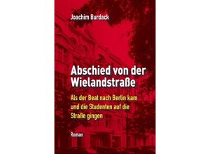 9783753123837 - Abschied von der Wielandstraße - Joachim Burdack Kartoniert (TB)