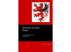 9783753124025 - Geschichte der Stadt Gießen - Erwin Lewitzki Kartoniert (TB)