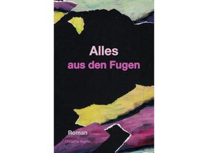 9783753125633 - Alles aus den Fugen - Christina Hupfer Kartoniert (TB)