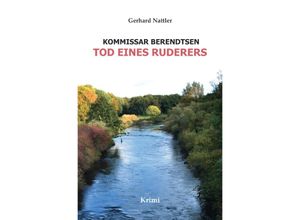 9783753125923 - Kommissar Berendtsen   Tod eines Ruderers - Gerhard Nattler Kartoniert (TB)