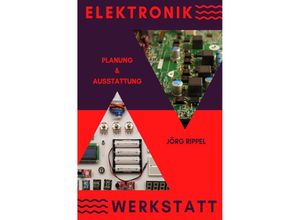 9783753126708 - Elektronik Werkstatt - Jörg Rippel Kartoniert (TB)