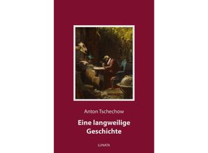 9783753126852 - Eine langweilige Geschichte - Anton Tschechow Kartoniert (TB)