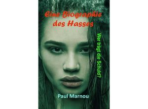 9783753126951 - Eine Biographie des Hasses - Paul Marnou Kartoniert (TB)