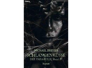 9783753127651 - SCHLANGENKÜSSE - Michael Breuer Kartoniert (TB)