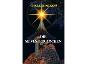 9783753127804 - Die Silvesterglocken - Charles Dickens Kartoniert (TB)