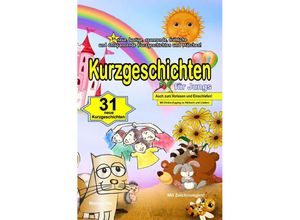 9783753129242 - Kurzgeschichten für Jungs - 31 neue lustige spannende fröhliche und entspannende Kurzgeschichten und Märchen! - Mario Otto Kartoniert (TB)