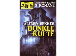 9783753129266 - Dunkle Kulte Mystic Thriller Großband 12 2020 - Alfred Bekker Kartoniert (TB)