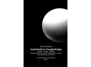 9783753129341 - Design Automotives   Googiedesign der 50er Jahre Gestern - Heute - Morgen - Dr Thomas Steinmetz Kartoniert (TB)