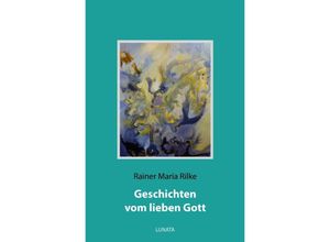 9783753130118 - Geschichten vom lieben Gott - Rainer Maria Rilke Kartoniert (TB)