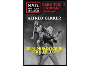 9783753132297 - NYD Krimi Trio 2 Beim Mörderspiel gibt es Tote - Alfred Bekker Kartoniert (TB)