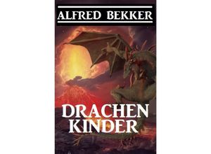 9783753133270 - Drachenkinder - Alfred Bekker Kartoniert (TB)