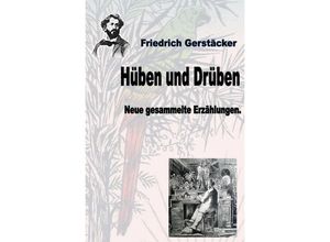 9783753133409 - Hüben und Drüben - Friedrich Gerstäcker Kartoniert (TB)