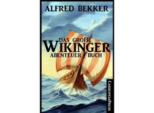 9783753134215 - Das große Wikinger Abenteuer Buch - Alfred Bekker Kartoniert (TB)