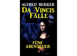 9783753135717 - Da Vincis Fälle Fünf Abenteuer - Alfred Bekker Kartoniert (TB)