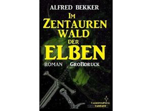 9783753136240 - Im Zentaurenwald der Elben Elbenkinder 5 - Alfred Bekker Kartoniert (TB)