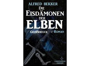 9783753136271 - Die Eisdämonen der Elben Elbenkinder 7 - Alfred Bekker Kartoniert (TB)