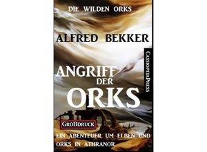 9783753136288 - Angriff der Orks Die wilden Orks 1 - Alfred Bekker Kartoniert (TB)