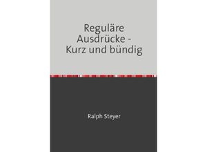 9783753136493 - Reguläre Ausdrücke - Ralph Steyer Kartoniert (TB)