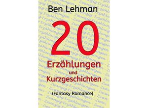 9783753138237 - 20 Erzählungen und Kurzgeschichten - Ben Lehman Kartoniert (TB)