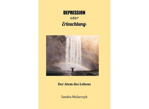 9783753139609 - Depression oder Erleuchtung? - Sandra Mularczyk Kartoniert (TB)