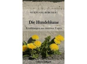 9783753140568 - Die Hundeblume - Wolfgang Borchert Kartoniert (TB)