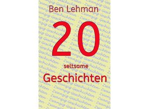 9783753141268 - 20 seltsame Geschichten - Ben Lehman Kartoniert (TB)