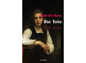 9783753141664 - Die Tote - Heinrich Mann Kartoniert (TB)