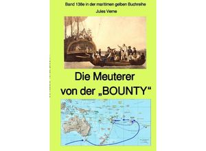 9783753141978 - maritime gelbe Reihe bei Jürgen Ruszkowski   Die Meuterer von der BOUNTY - Band 138e in der maritimen gelben Buchreihe bei Jürgen Ruszkowski - Farbe - Jules Verne Kartoniert (TB)