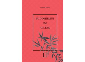 9783753142906 - Buddhismus im Alltag II - Rainer Deyhle Kartoniert (TB)