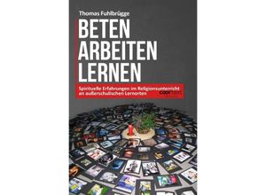 9783753144009 - Beten Arbeiten Lernen - Thomas Fuhlbrügge Kartoniert (TB)